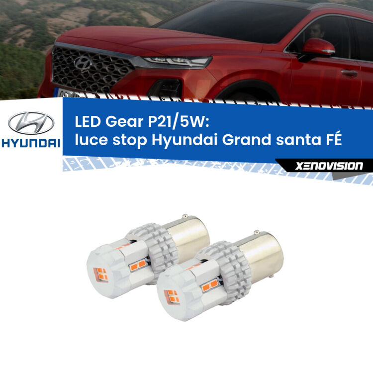 <strong>Luce Stop LED per Hyundai Grand santa FÉ</strong>  2013 in poi. Due lampade <strong>P21/5W</strong> rosse non canbus modello Gear.
