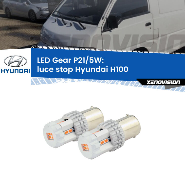 <strong>Luce Stop LED per Hyundai H100</strong>  1994 - 2000. Due lampade <strong>P21/5W</strong> rosse non canbus modello Gear.