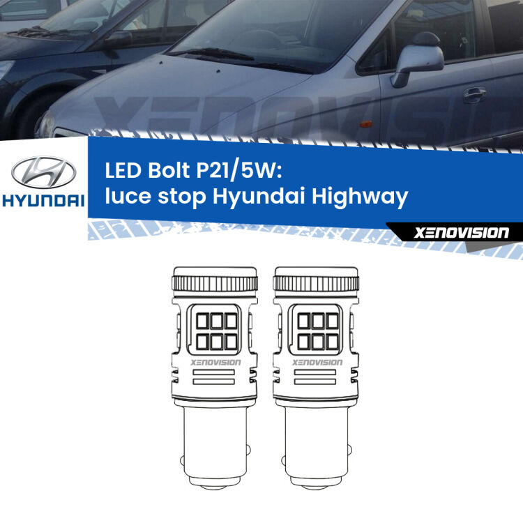 0 Luce Stop LED Hyundai Highway 2000 - 2004: P21/5W Bolt <strong>Luce Stop LED per Hyundai Highway</strong> 2000 - 2004. Coppia lampade <strong>P21/5W</strong> modello Bolt canbus.