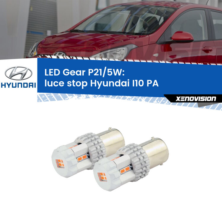 <strong>Luce Stop LED per Hyundai I10</strong> PA 2007 - 2017. Due lampade <strong>P21/5W</strong> rosse non canbus modello Gear.