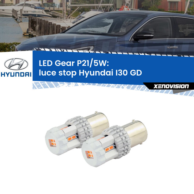<strong>Luce Stop LED per Hyundai I30</strong> GD 2011 - 2017. Due lampade <strong>P21/5W</strong> rosse non canbus modello Gear.