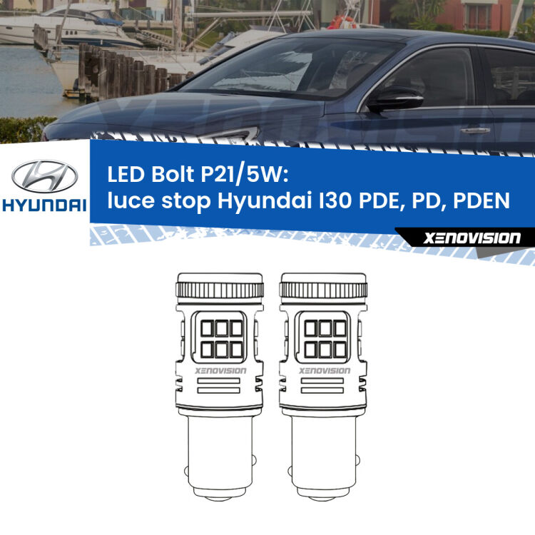 0 Luce Stop LED Hyundai I30 PDE, PD, PDEN 2016 in poi: P21/5W Bolt <strong>Luce Stop LED per Hyundai I30</strong> PDE, PD, PDEN 2016 in poi. Coppia lampade <strong>P21/5W</strong> modello Bolt canbus.