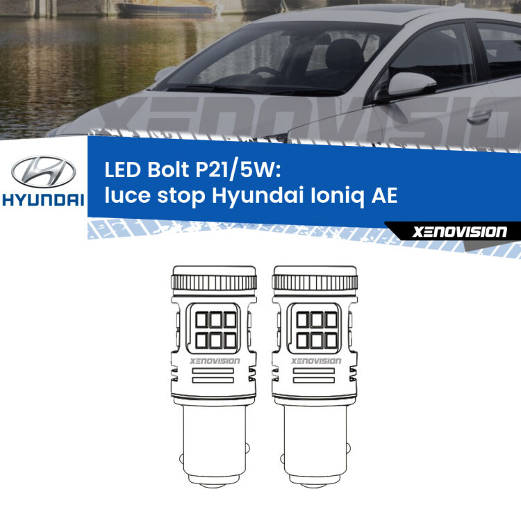 0 Luce Stop LED Hyundai Ioniq AE 2016 in poi: P21/5W Bolt <strong>Luce Stop LED per Hyundai Ioniq</strong> AE 2016 in poi. Coppia lampade <strong>P21/5W</strong> modello Bolt canbus.