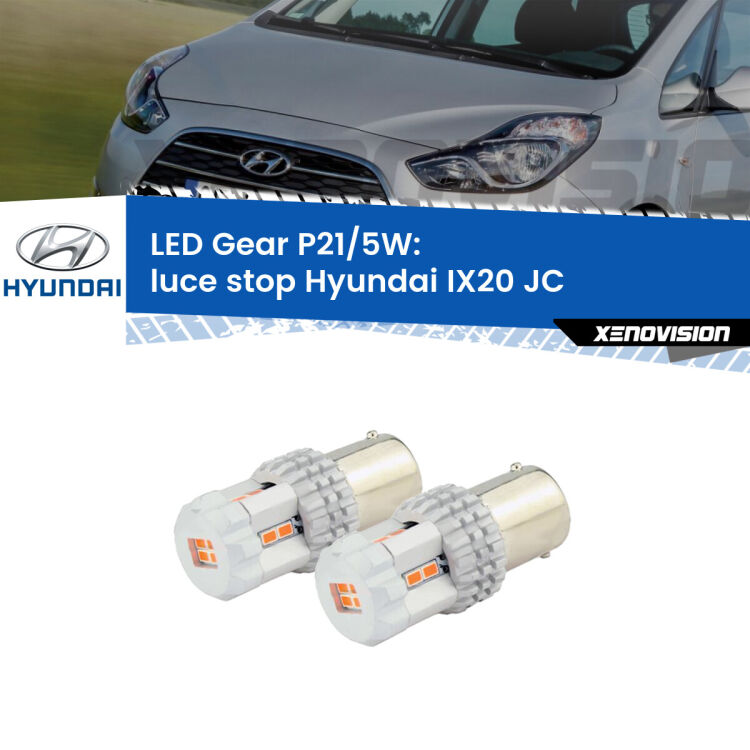 <strong>Luce Stop LED per Hyundai IX20</strong> JC 2010 in poi. Due lampade <strong>P21/5W</strong> rosse non canbus modello Gear.