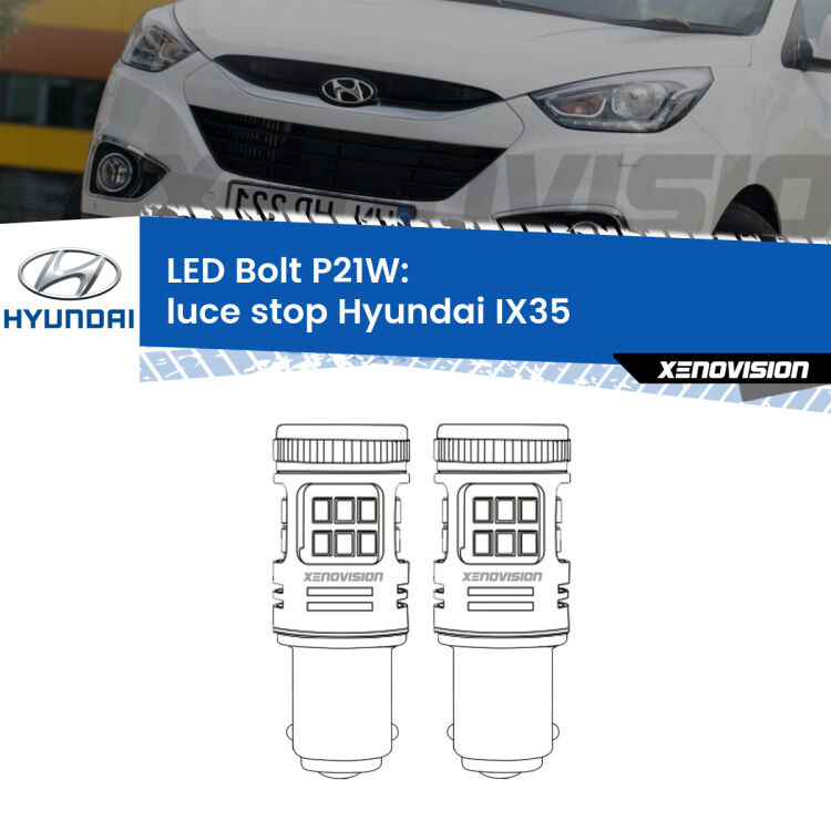 0 Luce Stop LED Hyundai IX35  2014 - 2015: P21W Bolt <strong>Luce Stop LED per Hyundai IX35</strong>  2014 - 2015. Coppia lampade <strong>P21W</strong> modello Bolt canbus.