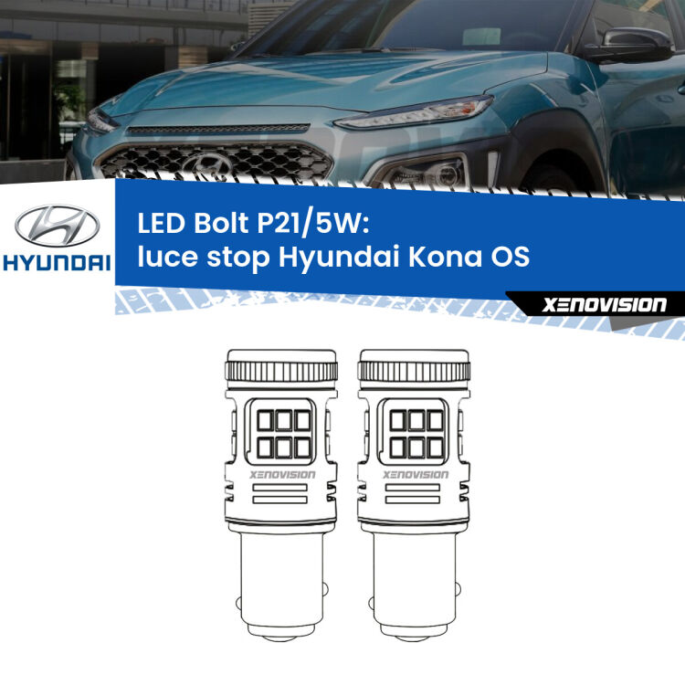 0 Luce Stop LED Hyundai Kona OS 2017 - 2022: P21/5W Bolt <strong>Luce Stop LED per Hyundai Kona</strong> OS 2017 - 2022. Coppia lampade <strong>P21/5W</strong> modello Bolt canbus.
