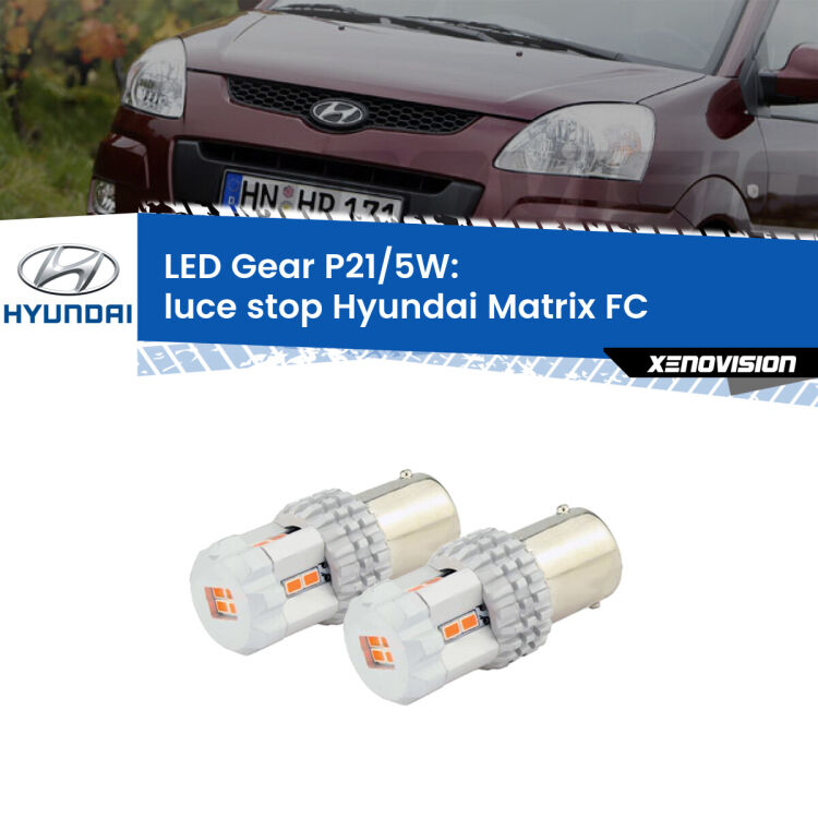 <strong>Luce Stop LED per Hyundai Matrix</strong> FC 2001 - 2010. Due lampade <strong>P21/5W</strong> rosse non canbus modello Gear.