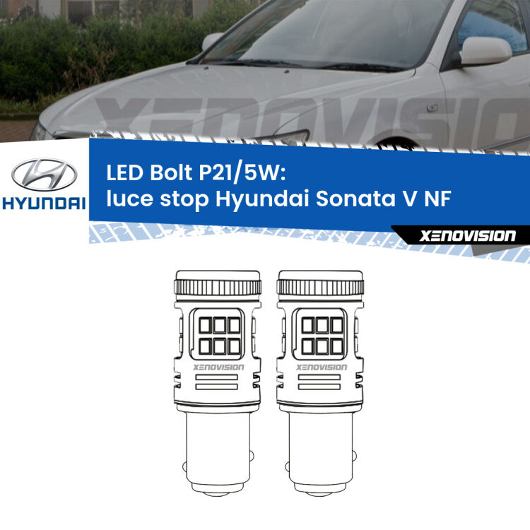 0 Luce Stop LED Hyundai Sonata V NF 2005 - 2010: P21/5W Bolt <strong>Luce Stop LED per Hyundai Sonata V</strong> NF 2005 - 2010. Coppia lampade <strong>P21/5W</strong> modello Bolt canbus.