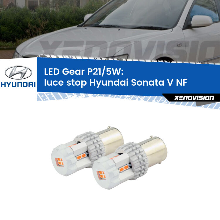 0 Luce Stop LED Hyundai Sonata V NF 2005 - 2010: P21/5W Gear <strong>Luce Stop LED per Hyundai Sonata V</strong> NF 2005 - 2010. Due lampade <strong>P21/5W</strong> rosse non canbus modello Gear.