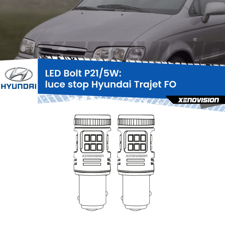 0 Luce Stop LED Hyundai Trajet FO 2000 - 2008: P21/5W Bolt <strong>Luce Stop LED per Hyundai Trajet</strong> FO 2000 - 2008. Coppia lampade <strong>P21/5W</strong> modello Bolt canbus.