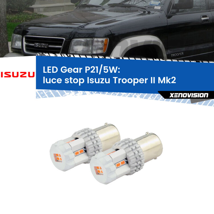 0 Luce Stop LED Isuzu Trooper II Mk2 1991 - 2002: P21/5W Gear <strong>Luce Stop LED per Isuzu Trooper II</strong> Mk2 1991 - 2002. Due lampade <strong>P21/5W</strong> rosse non canbus modello Gear.