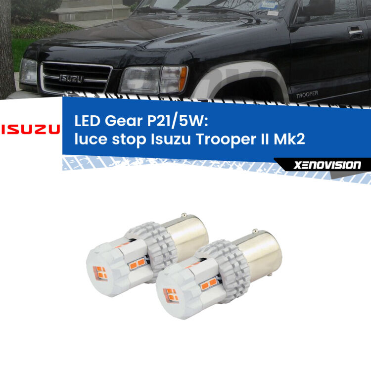 <strong>Luce Stop LED per Isuzu Trooper II</strong> Mk2 1991 - 2002. Due lampade <strong>P21/5W</strong> rosse non canbus modello Gear.