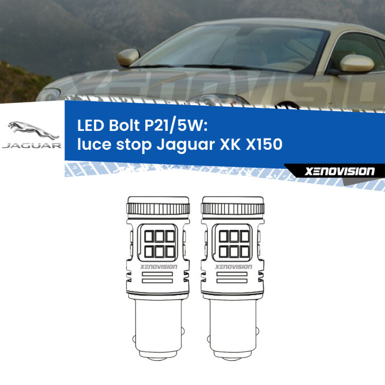 0 Luce Stop LED Jaguar XK X150 2006 - 2011: P21/5W Bolt <strong>Luce Stop LED per Jaguar XK</strong> X150 2006 - 2011. Coppia lampade <strong>P21/5W</strong> modello Bolt canbus.