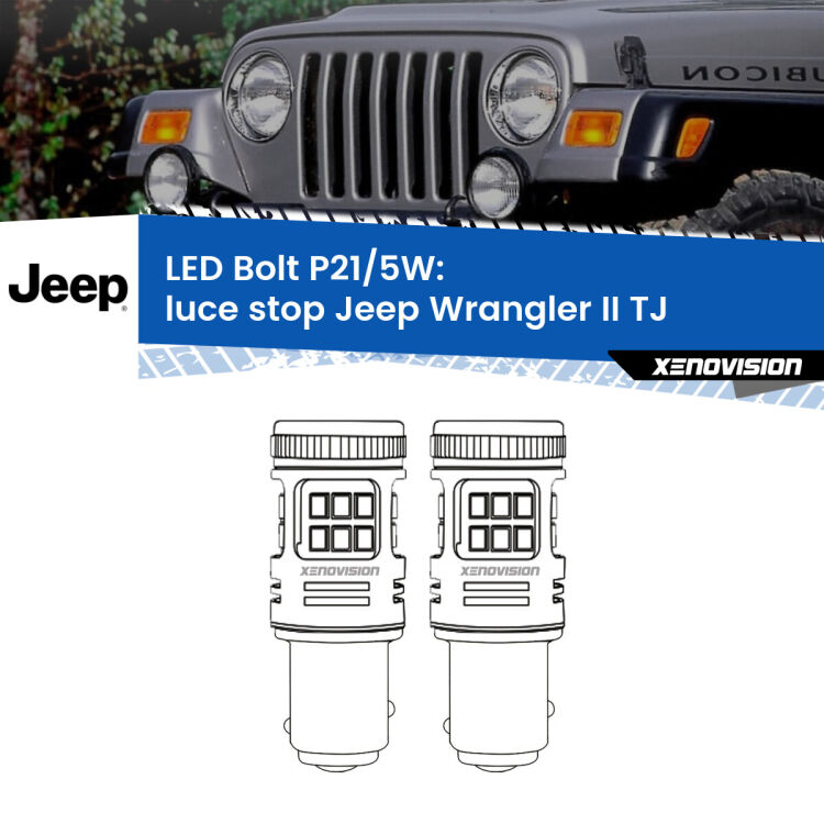 0 Luce Stop LED Jeep Wrangler II TJ 1996 - 2005: P21/5W Bolt <strong>Luce Stop LED per Jeep Wrangler II</strong> TJ 1996 - 2005. Coppia lampade <strong>P21/5W</strong> modello Bolt canbus.