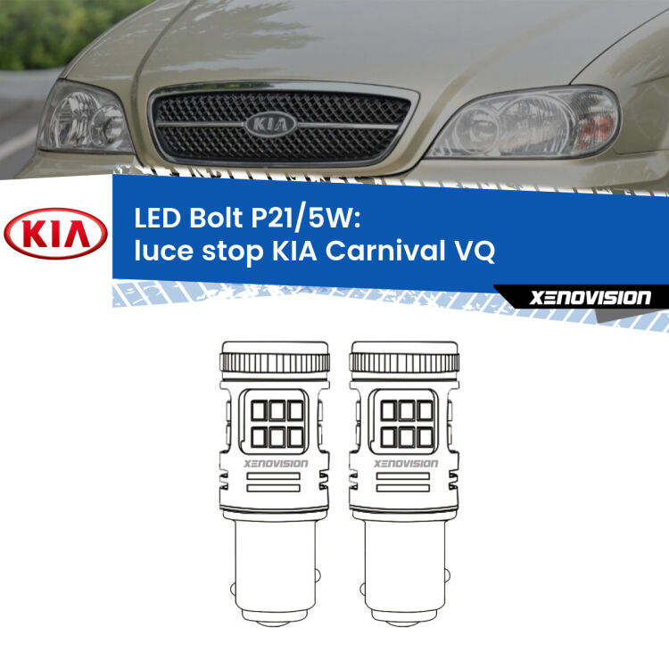 0 Luce Stop LED KIA Carnival VQ 2005 - 2013: P21/5W Bolt <strong>Luce Stop LED per KIA Carnival</strong> VQ 2005 - 2013. Coppia lampade <strong>P21/5W</strong> modello Bolt canbus.