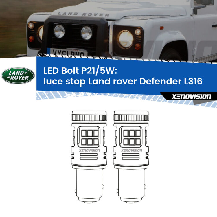 0 Luce Stop LED Land rover Defender L316 1998 - 2016: P21/5W Bolt <strong>Luce Stop LED per Land rover Defender</strong> L316 1998 - 2016. Coppia lampade <strong>P21/5W</strong> modello Bolt canbus.