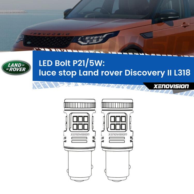 0 Luce Stop LED Land rover Discovery II L318 1998 - 2004: P21/5W Bolt <strong>Luce Stop LED per Land rover Discovery II</strong> L318 1998 - 2004. Coppia lampade <strong>P21/5W</strong> modello Bolt canbus.