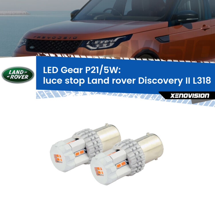 0 Luce Stop LED Land rover Discovery II L318 1998 - 2004: P21/5W Gear <strong>Luce Stop LED per Land rover Discovery II</strong> L318 1998 - 2004. Due lampade <strong>P21/5W</strong> rosse non canbus modello Gear.
