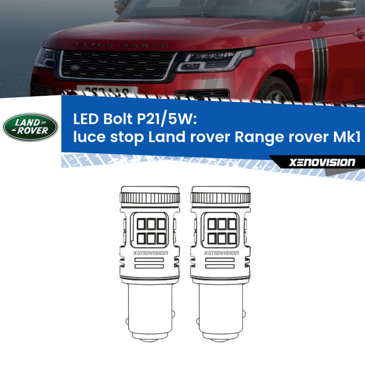 0 Luce Stop LED Land rover Range rover Mk1 1970 - 1994: P21/5W Bolt <strong>Luce Stop LED per Land rover Range rover</strong> Mk1 1970 - 1994. Coppia lampade <strong>P21/5W</strong> modello Bolt canbus.