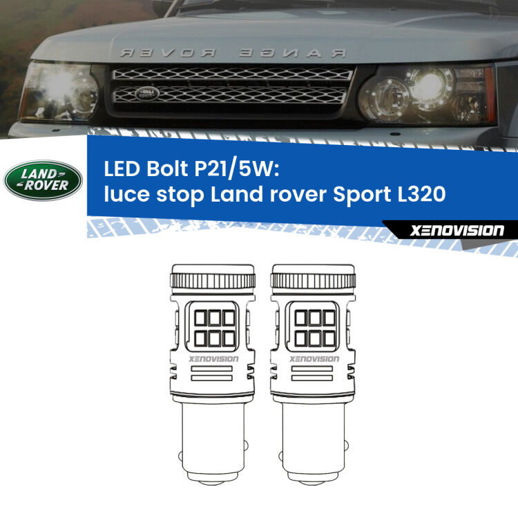 0 Luce Stop LED Land rover Sport L320 2005 - 2009: P21/5W Bolt <strong>Luce Stop LED per Land rover Sport</strong> L320 2005 - 2009. Coppia lampade <strong>P21/5W</strong> modello Bolt canbus.