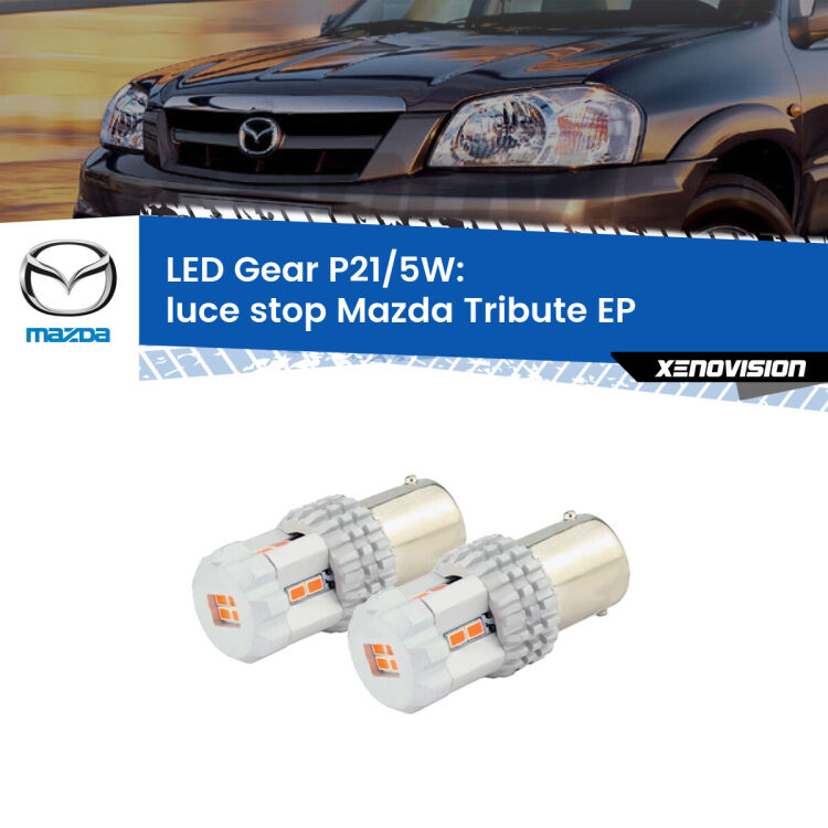 <strong>Luce Stop LED per Mazda Tribute</strong> EP 2000 - 2008. Due lampade <strong>P21/5W</strong> rosse non canbus modello Gear.