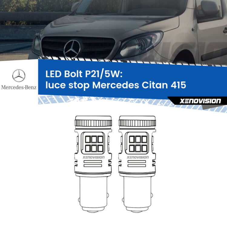 0 Luce Stop LED Mercedes Citan 415 2012 in poi: P21/5W Bolt <strong>Luce Stop LED per Mercedes Citan</strong> 415 2012 in poi. Coppia lampade <strong>P21/5W</strong> modello Bolt canbus.