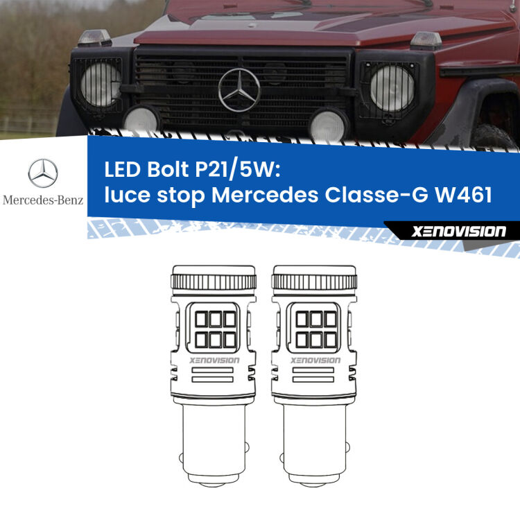 0 Luce Stop LED Mercedes Classe-G W461 1990 - 2000: P21/5W Bolt <strong>Luce Stop LED per Mercedes Classe-G</strong> W461 1990 - 2000. Coppia lampade <strong>P21/5W</strong> modello Bolt canbus.