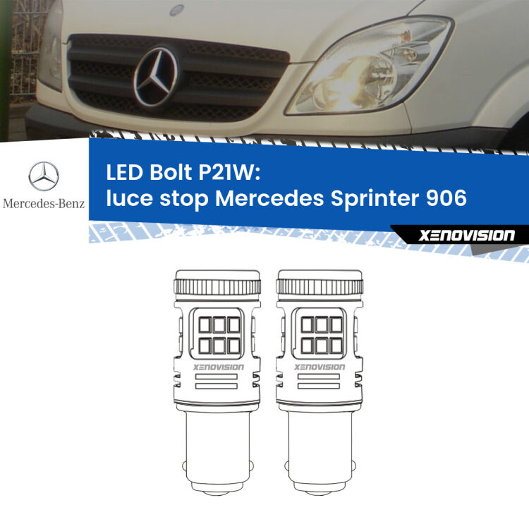 0 Luce Stop LED Mercedes Sprinter 906 2006 - 2018: P21W Bolt <strong>Luce Stop LED per Mercedes Sprinter</strong> 906 2006 - 2018. Coppia lampade <strong>P21W</strong> modello Bolt canbus.