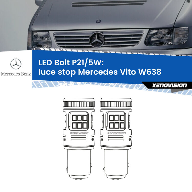 0 Luce Stop LED Mercedes Vito W638 1996 - 2003: P21/5W Bolt <strong>Luce Stop LED per Mercedes Vito</strong> W638 1996 - 2003. Coppia lampade <strong>P21/5W</strong> modello Bolt canbus.