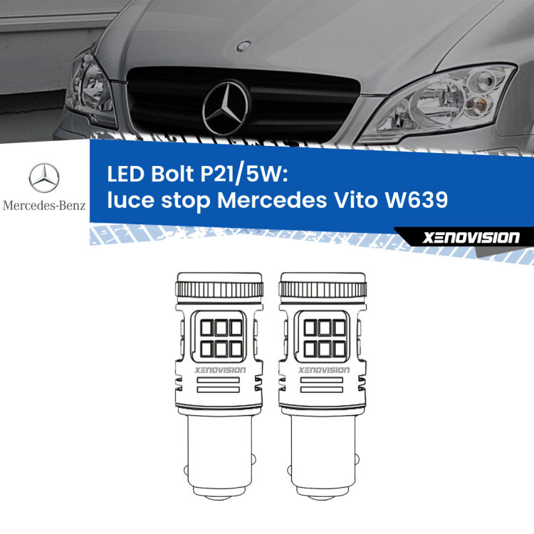 0 Luce Stop LED Mercedes Vito W639 2003 - 2012: P21/5W Bolt <strong>Luce Stop LED per Mercedes Vito</strong> W639 2003 - 2012. Coppia lampade <strong>P21/5W</strong> modello Bolt canbus.