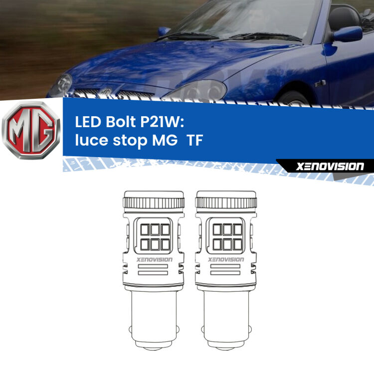 0 Luce Stop LED MG TF 2002 - 2009: P21W Bolt <strong>Luce Stop LED per MG TF</strong> 2002 - 2009. Coppia lampade <strong>P21W</strong> modello Bolt canbus.