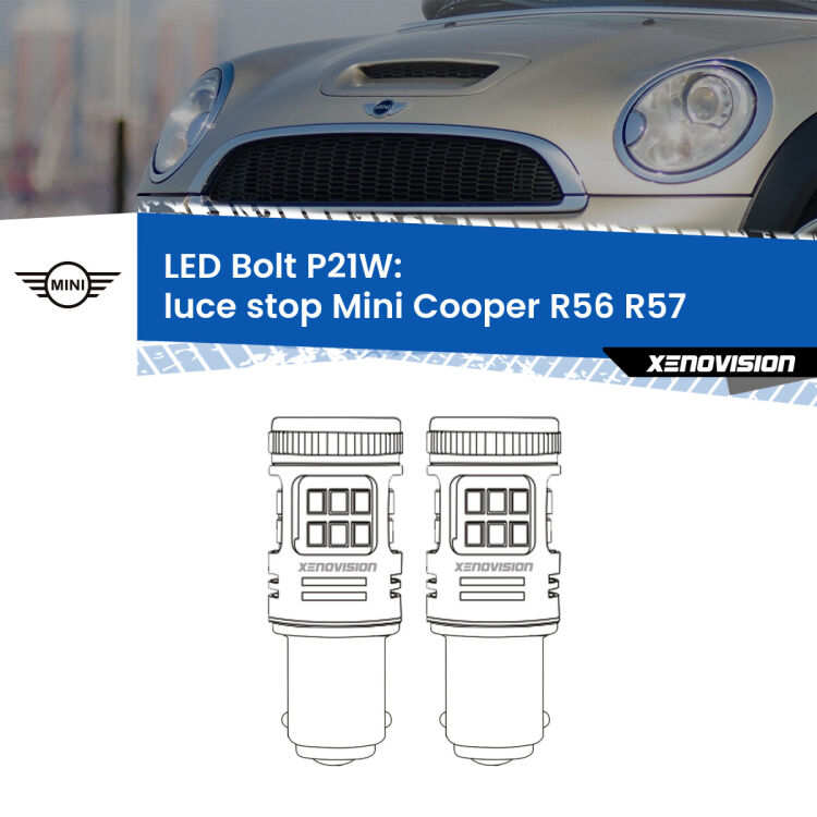 0 Luce Stop LED Mini Cooper R56 R57 2006 - 2013: P21W Bolt <strong>Luce Stop LED per Mini Cooper</strong> R56 R57 2006 - 2013. Coppia lampade <strong>P21W</strong> modello Bolt canbus.