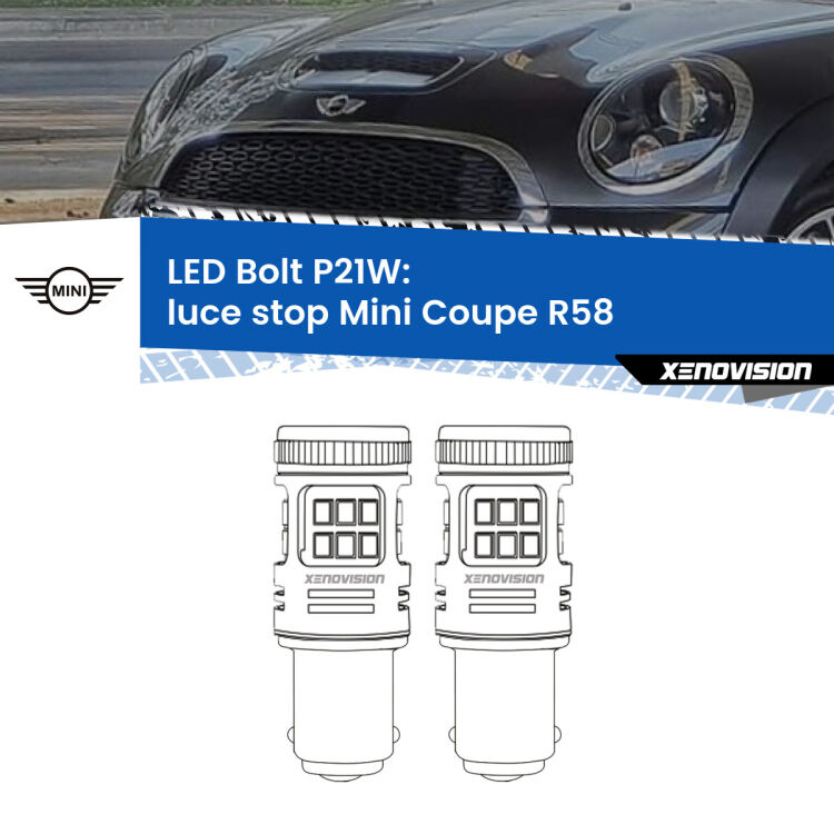 0 Luce Stop LED Mini Coupe R58 2011 - 2015: P21W Bolt <strong>Luce Stop LED per Mini Coupe</strong> R58 2011 - 2015. Coppia lampade <strong>P21W</strong> modello Bolt canbus.