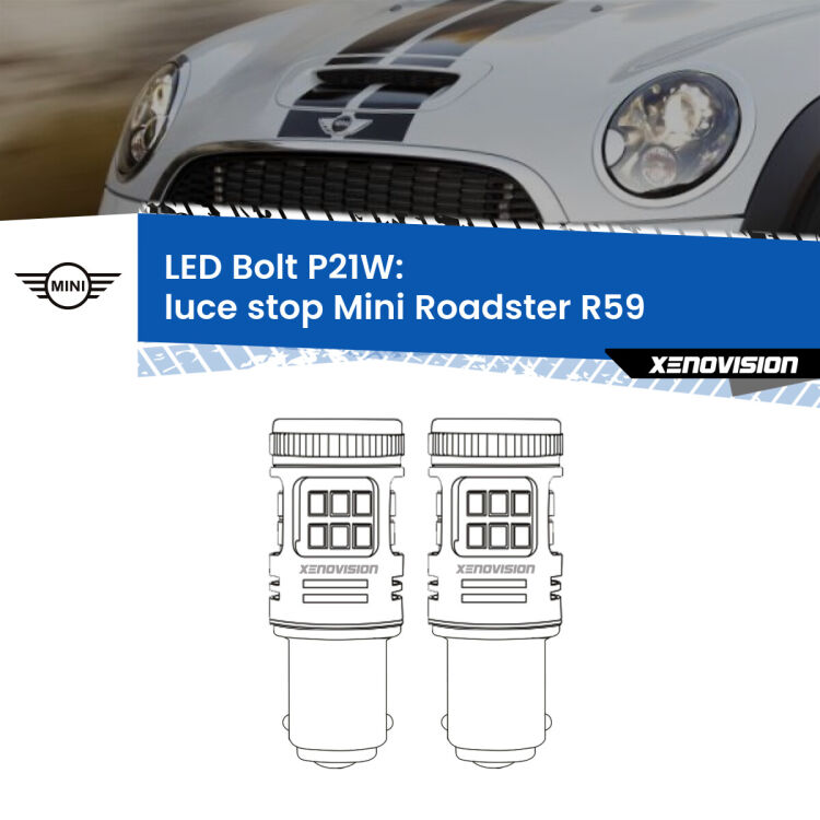 0 Luce Stop LED Mini Roadster R59 2012 - 2015: P21W Bolt <strong>Luce Stop LED per Mini Roadster</strong> R59 2012 - 2015. Coppia lampade <strong>P21W</strong> modello Bolt canbus.