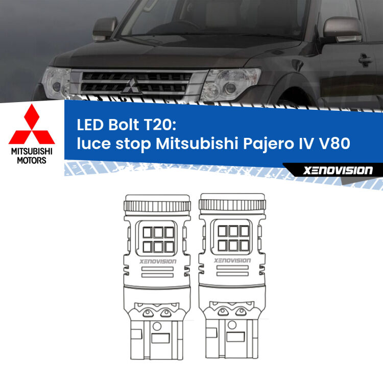 0 Luce Stop LED Mitsubishi Pajero IV V80 2007 - 2021: T20 Bolt <strong>Luce Stop LED per Mitsubishi Pajero IV</strong> V80 2007 - 2021. Coppia lampade <strong>T20</strong> modello Bolt canbus.
