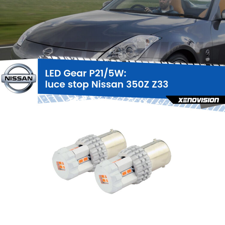 <strong>Luce Stop LED per Nissan 350Z</strong> Z33 2003 - 2009. Due lampade <strong>P21/5W</strong> rosse non canbus modello Gear.