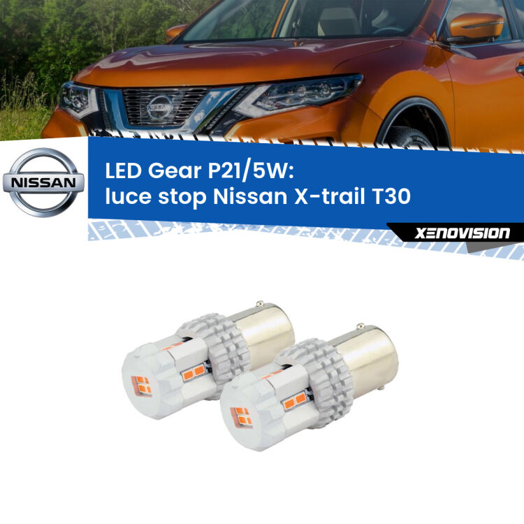 <strong>Luce Stop LED per Nissan X-trail</strong> T30 2001 - 2007. Due lampade <strong>P21/5W</strong> rosse non canbus modello Gear.