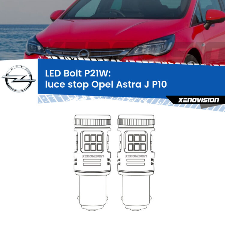 0 Luce Stop LED Opel Astra J P10 2009 - 2015: P21W Bolt <strong>Luce Stop LED per Opel Astra J</strong> P10 2009 - 2015. Coppia lampade <strong>P21W</strong> modello Bolt canbus.