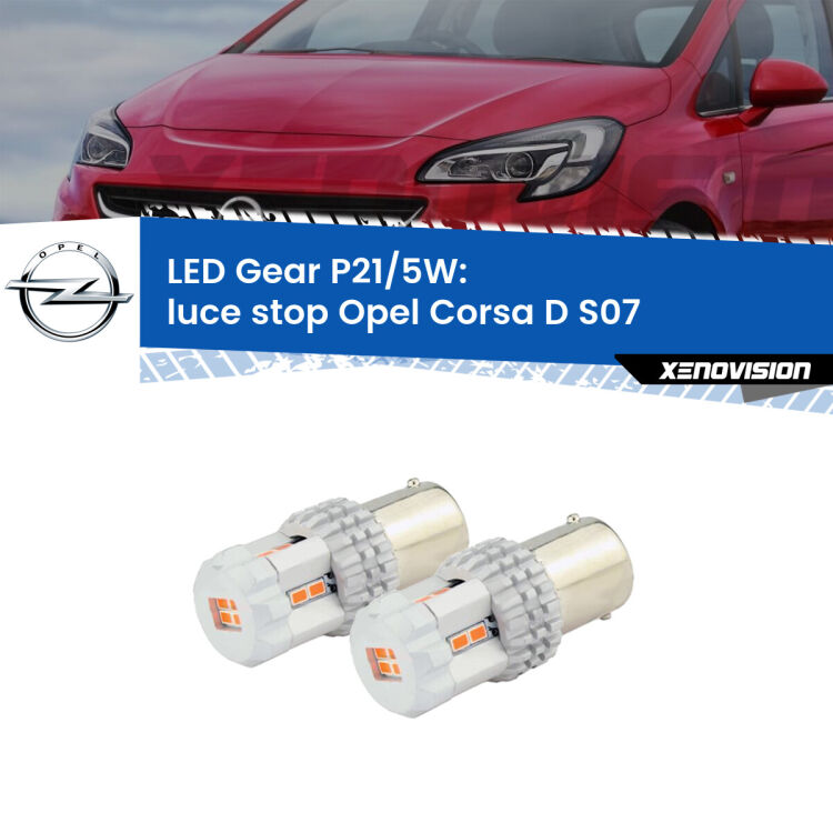 <strong>Luce Stop LED per Opel Corsa D</strong> S07 2006 - 2014. Due lampade <strong>P21/5W</strong> rosse non canbus modello Gear.