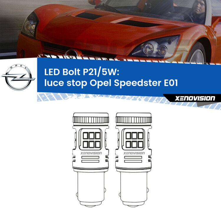 0 Luce Stop LED Opel Speedster E01 2000 - 2006: P21/5W Bolt <strong>Luce Stop LED per Opel Speedster</strong> E01 2000 - 2006. Coppia lampade <strong>P21/5W</strong> modello Bolt canbus.