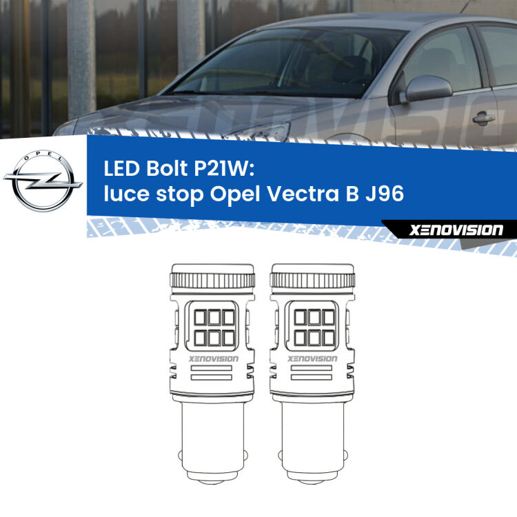 0 Luce Stop LED Opel Vectra B J96 1995 - 2002: P21W Bolt <strong>Luce Stop LED per Opel Vectra B</strong> J96 1995 - 2002. Coppia lampade <strong>P21W</strong> modello Bolt canbus.