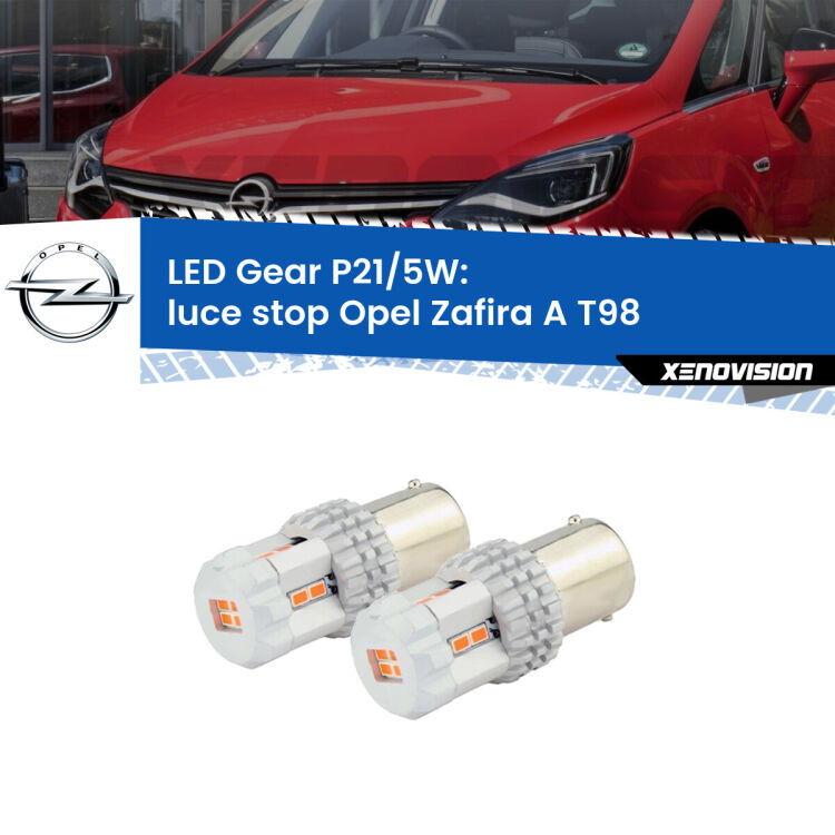 <strong>Luce Stop LED per Opel Zafira A</strong> T98 1999 - 2003. Due lampade <strong>P21/5W</strong> rosse non canbus modello Gear.
