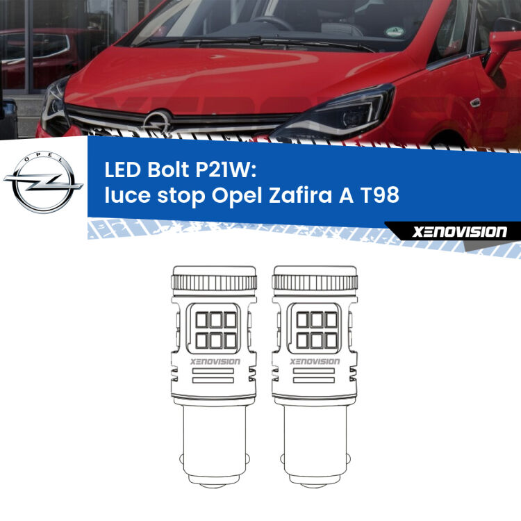 0 Luce Stop LED Opel Zafira A T98 2003 - 2005: P21W Bolt <strong>Luce Stop LED per Opel Zafira A</strong> T98 2003 - 2005. Coppia lampade <strong>P21W</strong> modello Bolt canbus.