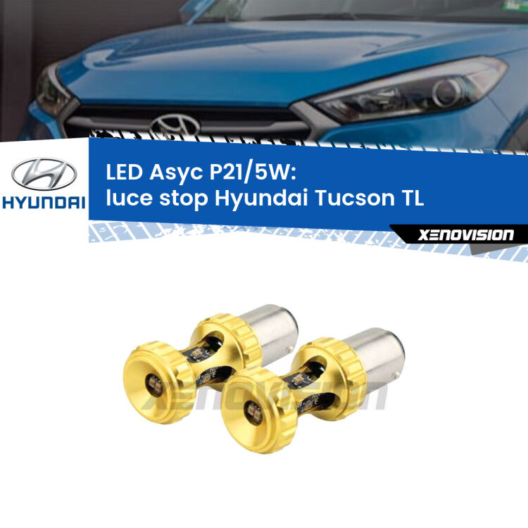 <strong>luce stop LED per Hyundai Tucson</strong> TL 2015 - 2021. Lampadina <strong>P21/5W</strong> rossa Canbus modello Asyc Xenovision.