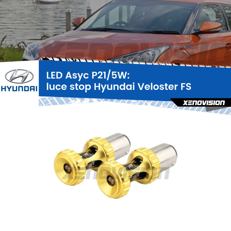 <strong>luce stop LED per Hyundai Veloster</strong> FS 2011 - 2017. Lampadina <strong>P21/5W</strong> rossa Canbus modello Asyc Xenovision.