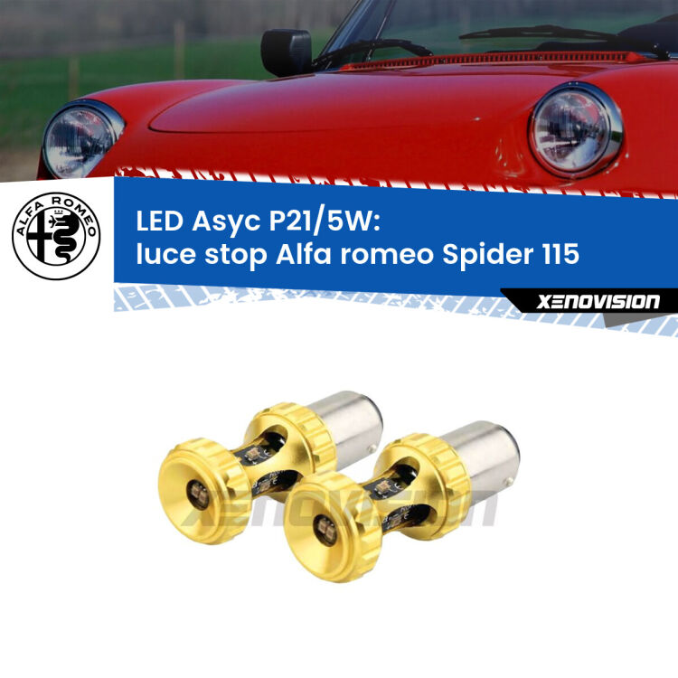 0  luce Stop LED per Alfa romeo Spider 115 1971 - 1993: p21/5w Asyc <strong>luce stop LED per Alfa romeo Spider</strong> 115 1971 - 1993. Lampadina <strong>P21/5W</strong> rossa Canbus modello Asyc Xenovision.
