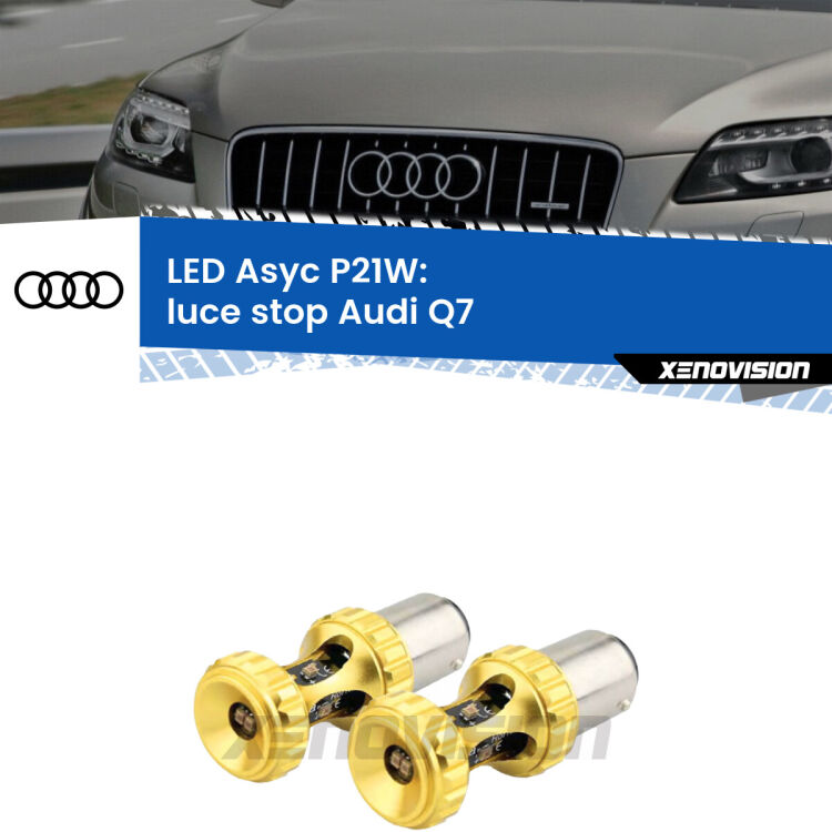 0 Luce Stop LED per Audi Q7 2006 - 2015: P21W Asyc <strong>Luce Stop LED per Audi Q7</strong> 2006 - 2015. Coppia lampade <strong>P21W</strong> super canbus Rosse modello Gear2.