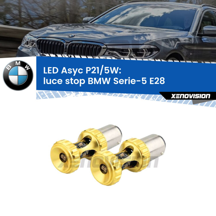 <strong>luce stop LED per BMW Serie-5</strong> E28 1981 - 1988. Lampadina <strong>P21/5W</strong> rossa Canbus modello Asyc Xenovision.