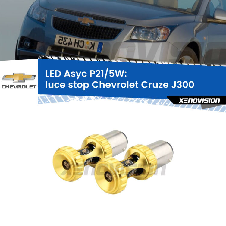 <strong>luce stop LED per Chevrolet Cruze</strong> J300 2009 - 2019. Lampadina <strong>P21/5W</strong> rossa Canbus modello Asyc Xenovision.