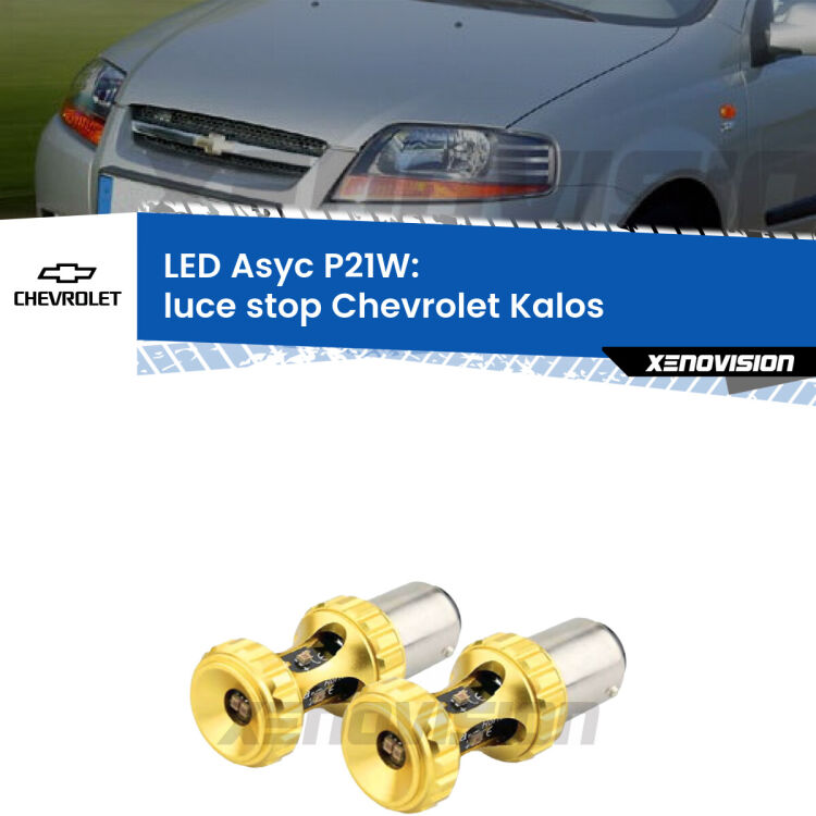 0 Luce Stop LED per Chevrolet Kalos  2005 - 2008: P21W Asyc <strong>Luce Stop LED per Chevrolet Kalos</strong>  2005 - 2008. Coppia lampade <strong>P21W</strong> super canbus Rosse modello Gear2.